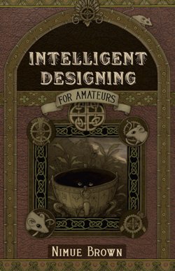 Intelligent Design for Amateurs by Nimue Brown