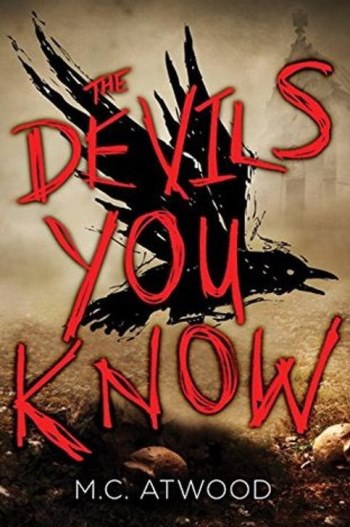 The Devils You Know by M. C. Atwood